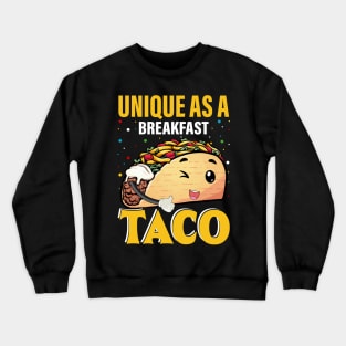 Unique As A Breakfast Taco funny mexican taco day Crewneck Sweatshirt